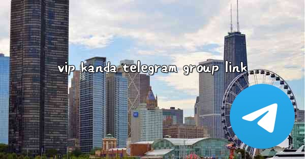 vip kanda telegram group link