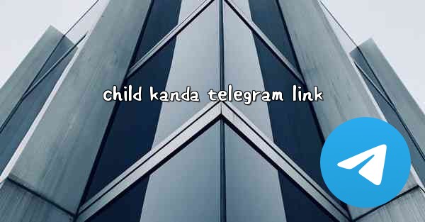 child kanda telegram link