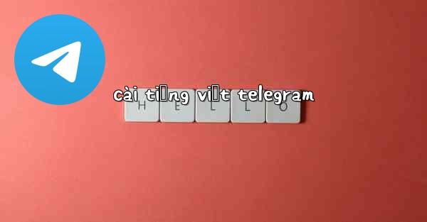 cài tiếng việt telegram