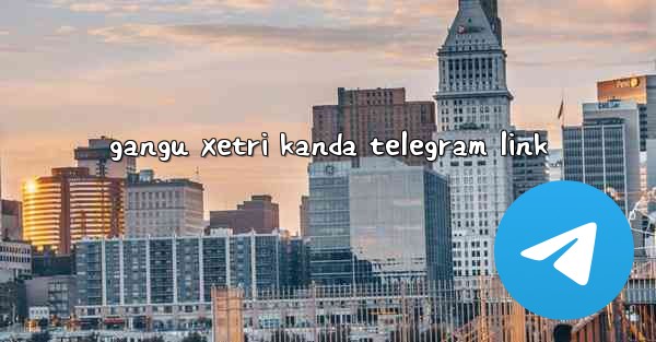 gangu xetri kanda telegram link