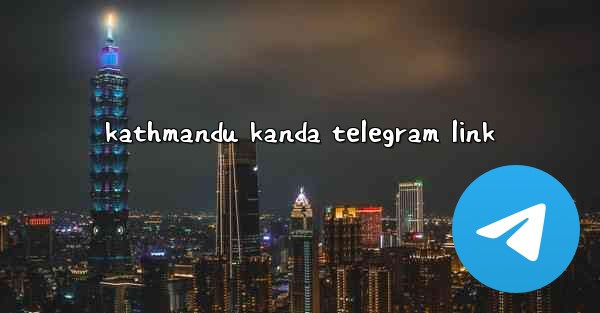 kathmandu kanda telegram link