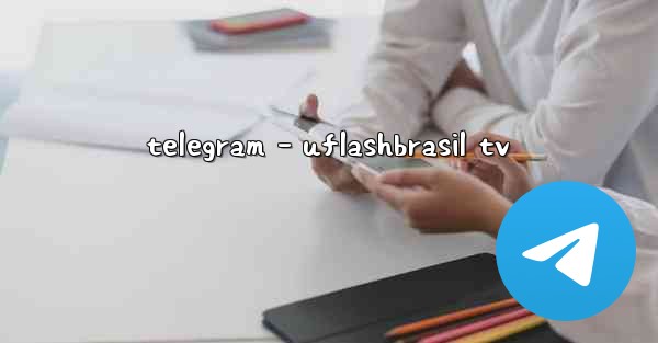 telegram - uflashbrasil tv