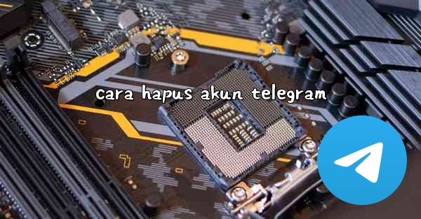 cara hapus akun telegram