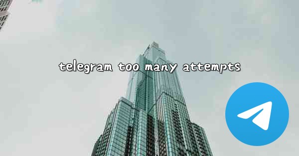 telegram too many attempts