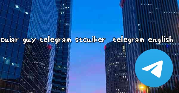 muscuiar guy telegram stcuiker  telegram english