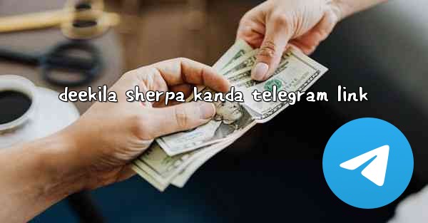 deekila sherpa kanda telegram link