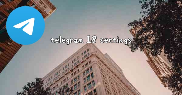 telegram 18 settings