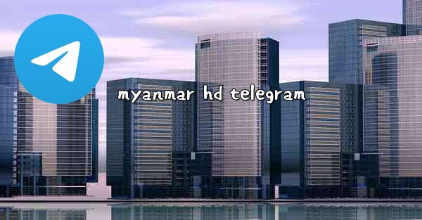 myanmar hd telegram