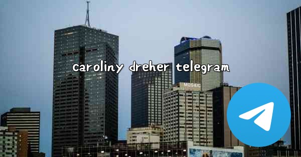caroliny dreher telegram