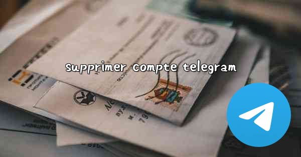 supprimer compte telegram