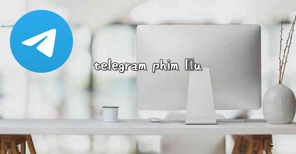 telegram phim lậu