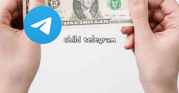 child telegram