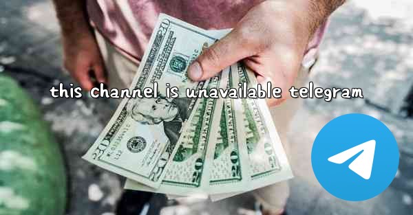 this channel is unavailable telegram