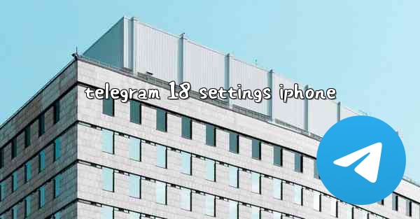 telegram 18 settings iphone