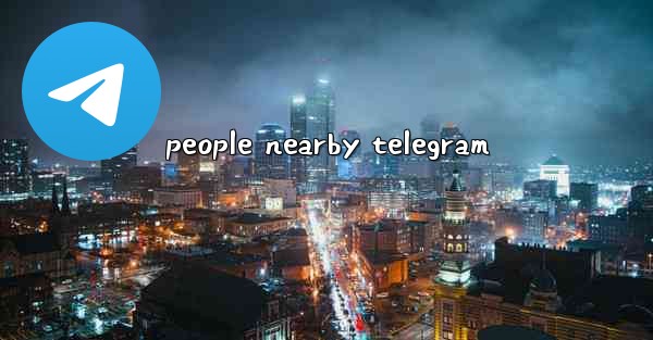 people nearby telegram