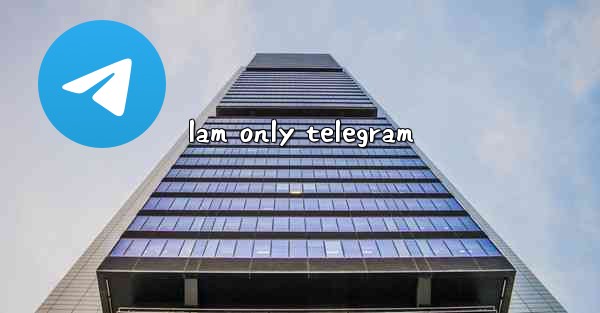 lam only telegram