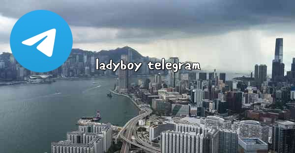 ladyboy telegram