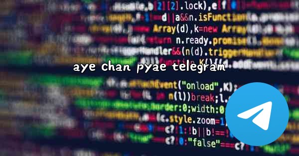 aye chan pyae telegram