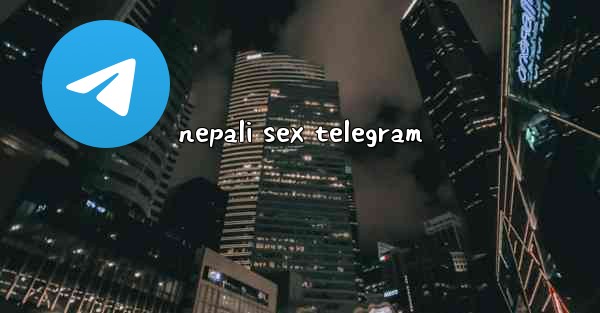 nepali sex telegram