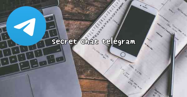 secret chat telegram