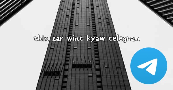 thin zar wint kyaw telegram