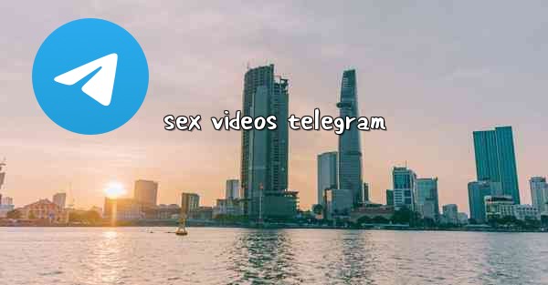 sex videos telegram