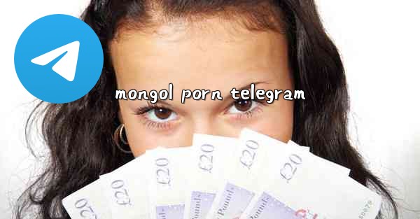 mongol porn telegram