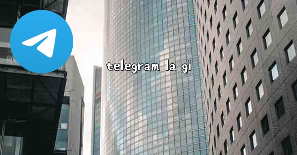 telegram la gi